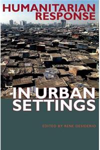 Humanitarian Response in Urban Settings