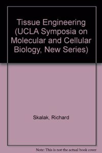Tissue Engineering (UCLA Symposia on Molecular and Cellular Biology, New Series)