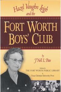 Hazel Vaughn Leigh and the Fort Worth Boys' Club