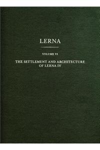 Settlement and Architecture of Lerna, Volume IV