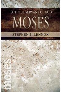 Moses: Faithful Servant of God