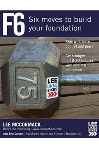 F6: Six Moves to Build Your Foundation