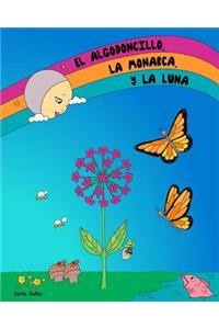Algodoncillo, la Monarca, y la Luna