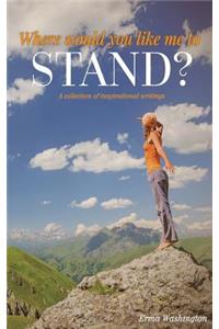 Where Would You Like Me to Stand?