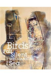 Birds Fall Silent in the Mechanical Sea