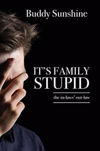 It's Family Stupid