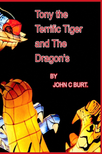 Tony the Terrific Tiger and The Dragon's.