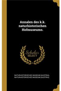 Annalen des k.k. naturhistorischen Hofmuseums.