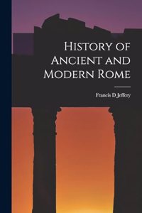 History of Ancient and Modern Rome