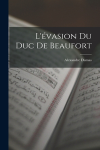 L'évasion du duc de Beaufort