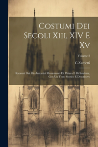 Costumi Dei Secoli Xiii, XIV E Xv