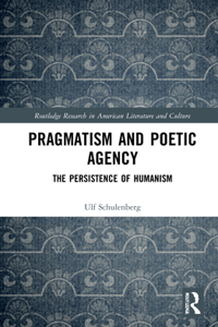 Pragmatism and Poetic Agency