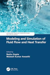 Modeling and Simulation of Fluid Flow and Heat Transfer