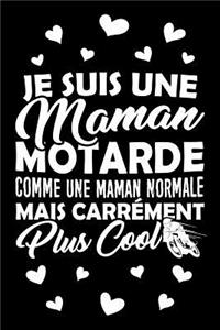 Je suis une Maman Motarde comme une Maman normale mais carrément plus Cool
