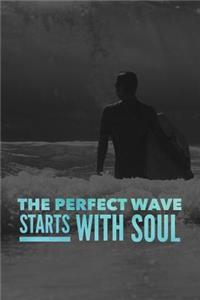 The Perfect Wave Starts With Soul