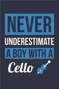 Funny Cello Notebook - Never Underestimate A Boy With A Cello - Gift for Cello Player - Cello Diary