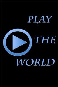 Play the world