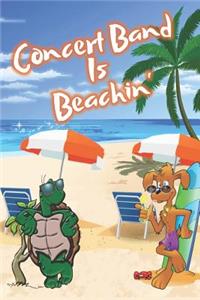 Concert Band Is Beachin': Beach Sand And Sun Themed Composition Notebook Journal for Students, Teachers, Home School and More. 120 pages 6 x 9 College Ruled White Paper