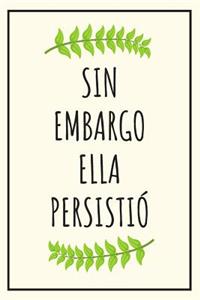 Sin Embargo Ella Persistió