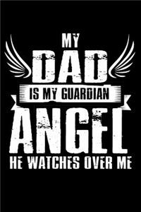 My Dad is my Guardian Angel He Watches Over Me