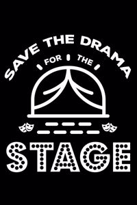 Save The Drama For The Stage
