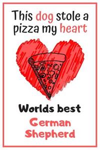 This Dog Stole A Pizza My Heart Worlds Best German Shepherd: Cute German Shepherd Dog Diaries Card Quote Journal / Notebook / Diary / Greetings / Appreciation Gift (6 x 9 - 110 Blank Lined Pages)