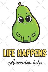 Life Happens Avocados Help
