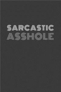 sarcastic asshole