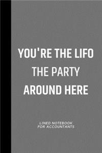 You're The Lifo The Party Around Here