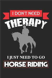 I don't need Therapy I Just need to go Horse Riding