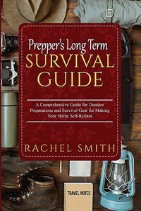 Prepper's Long Term Survival Guide