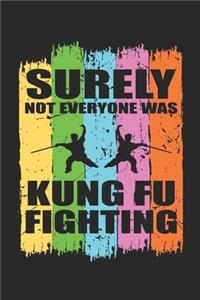 Surely not everyone was Kung Fu Fighting
