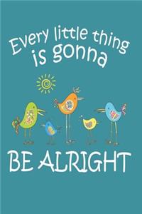 Every Little Thing Is Gonna Be Alright