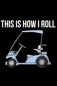 This Is How I Roll