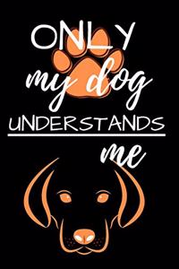 Only My Dog Understands Me