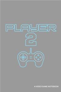Player 2 a Video Game Notebook
