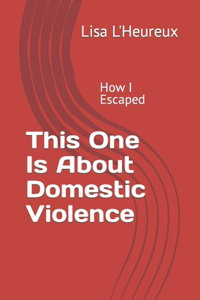 This One Is About Domestic Violence