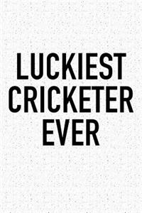 Luckiest Cricketer Ever