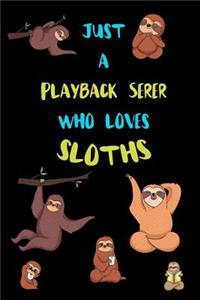 Just A Playback Serer Who Loves Sloths