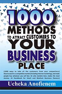 1000 Methods to Attract Customers to Your Business Place