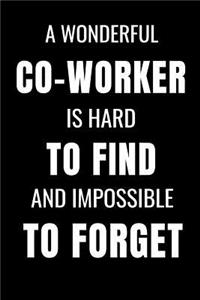 A Wonderful Co-Worker Is Hard To Find And Impossible To Forget