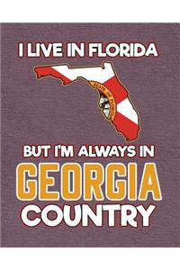 I Live in Florida But I'm Always in Georgia Country