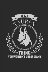 It's A Taurus Thing You Wouldn't Understand