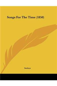 Songs For The Time (1850)