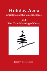 Holiday Acts: Christmas at the Washington's and The True Meaning of Crazy