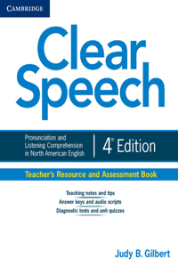 Clear Speech Teacher's Resource and Assessment Book