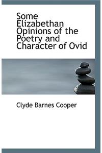 Some Elizabethan Opinions of the Poetry and Character of Ovid