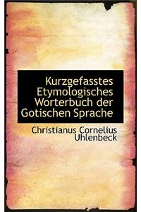 Kurzgefasstes Etymologisches Worterbuch Der Gotischen Sprache