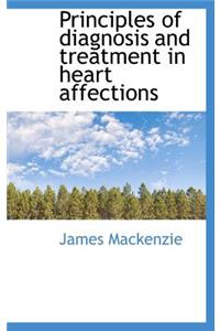 Principles of Diagnosis and Treatment in Heart Affections