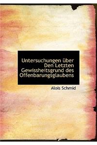 Untersuchungen Uber Den Letzten Gewissheitsgrund Des Offenbarungsglaubens